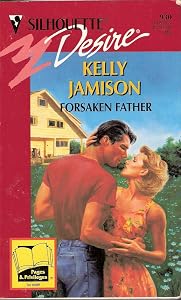 Forsaken Father (Silhouette Desire #930) by Kelly Jamison