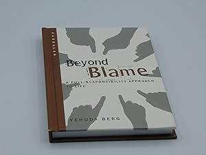 Beyond Blame: A Full-Responsibility Approach to Life (Technology for the Soul)