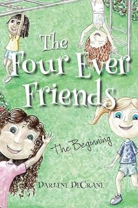 The Four Ever Friends: The Beginning by Darlene Decrane