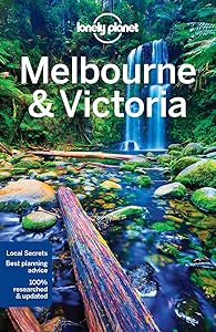 Lonely Planet Melbourne & Victoria (Travel Guide) by Kate Morgan