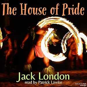 The House of Pride by Jack London