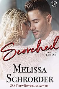 Scorched (Texas Heat Book 1) by Melissa Schroeder