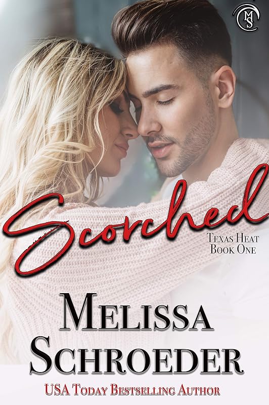 Scorched (Texas Heat Book 1) by Melissa Schroeder