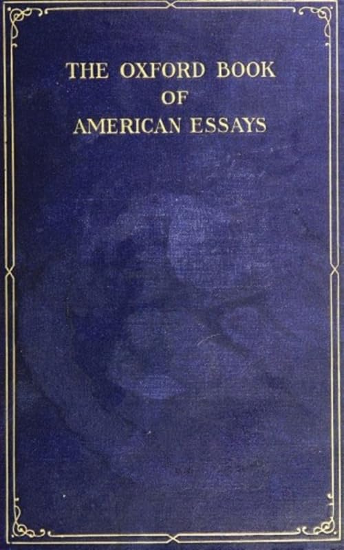 The Oxford Book of American Essays by Benjamin Franklin