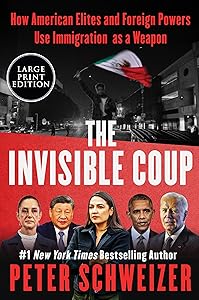 The Invisible Coup: How American Elites and Foreign Powers Use Immigration as a Weapon