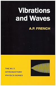 Vibrations and Waves (The M.I.T. Introductory Physics Series) by A.P. French