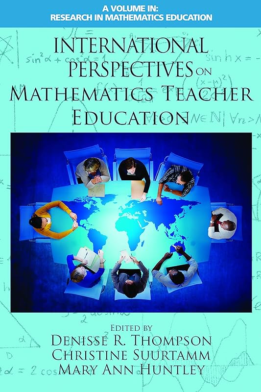 International Perspectives on Mathematics Teacher Education (Research in Mathematics Education) by Denisse R Thompson