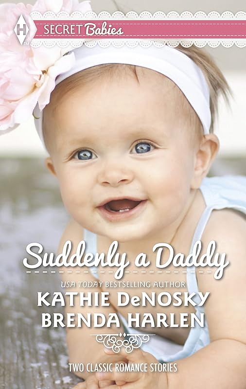 Suddenly a Daddy: An Anthology (Harlequin Secret Babies Collection) by Kathie DeNosky