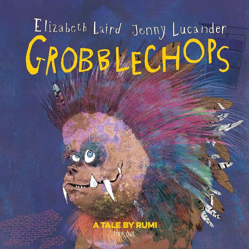 Grobblechops (A Tale by Rumi) by Elizabeth Laird