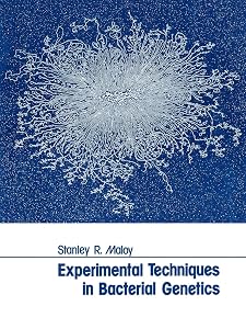 Experimental Techniques in Bacterial Genetics (Series of Books in Biology) by Stanley R. Maloy