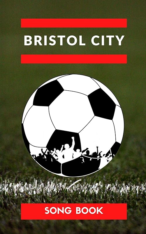 Bristol City FC Songbook by Fan’s Dictionary