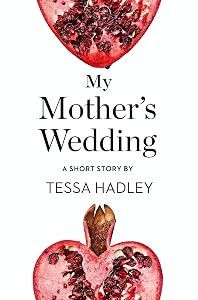My Mother’s Wedding: A Short Story from the collection, Reader, I Married Him