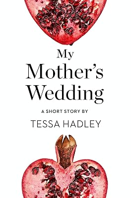 My Mother’s Wedding: A Short Story from the collection, Reader, I Married Him