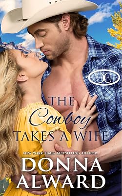 The Cowboy Takes a Wife: A Rancher Next Door Western Romance (Cowboy Collection)