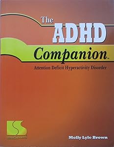 The ADHD companion: Attention deficit hyperactivity disorder by Molly Lyle Brown