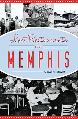 Lost Restaurants of Memphis (American Palate)
