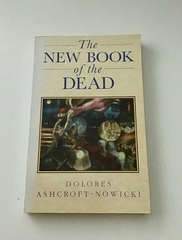 The New Book of the Dead by Dolores Ashcroft-Nowicki