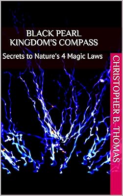 Black Pearl kingdom's compass: Secrets to Nature's 4 Magic Laws