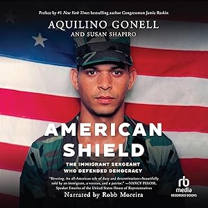 American Shield: The Immigrant Sergeant Who Defended Democracy by Aquilino Gonell