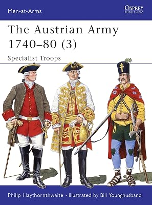 The Austrian Army (3) 1740-80 : Specialist Troops (Men-At-Arms Series, 280) (Men-at-Arms, 280)