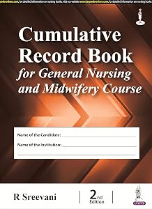 Cumulative Record Book for General Nursing and Midwivery Course by Ph.D. Sreevani, R.