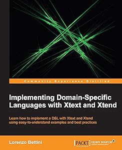 Implementing Domain-Specific Languages with Xtext and Xtend by Lorenzo Bettini