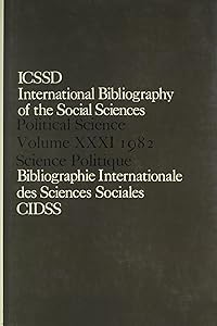 IBSS: Political Science: 1982 Volume 31 (International Bibliography of Political Science / Bibliographie Internationale De Science Politique) by International Committee for Social Science Information and Documentation