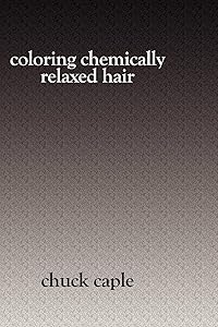 Coloring Chemically Relaxed Hair by Chuck Caple