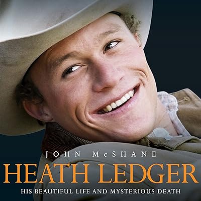 Heath Ledger: His Beautiful Life and Mysterious Death