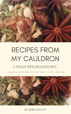 Recipes From My Cauldron: A Vegan Witch's Kitchen