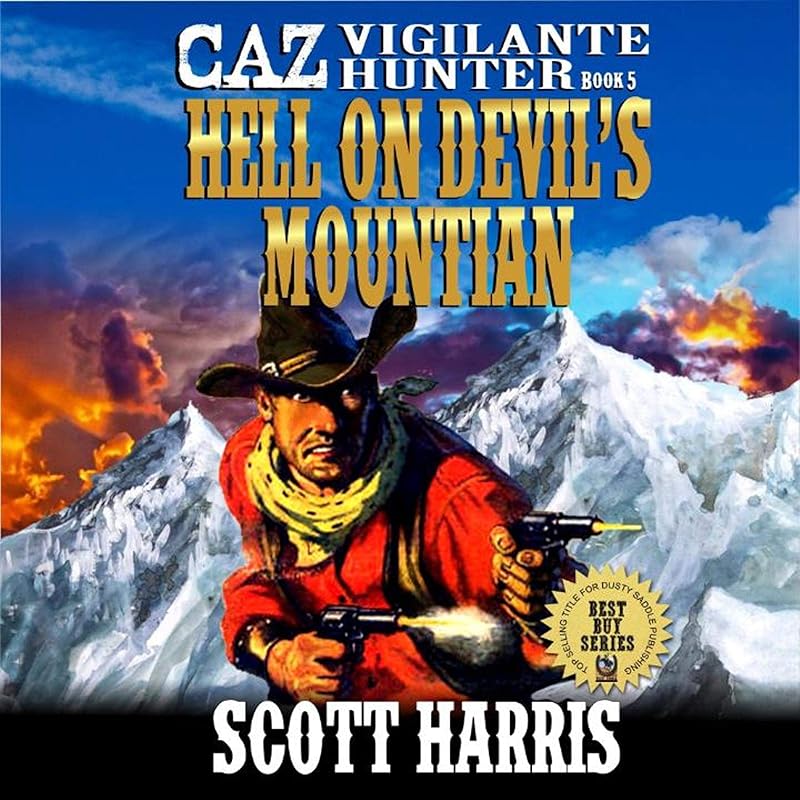 Hell on Devil's Mountain: Caz: Vigilante Hunter, Book 5 by Scott Harris