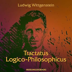 Tractatus Logico-Philosophicus by Ludwig Wittgenstein