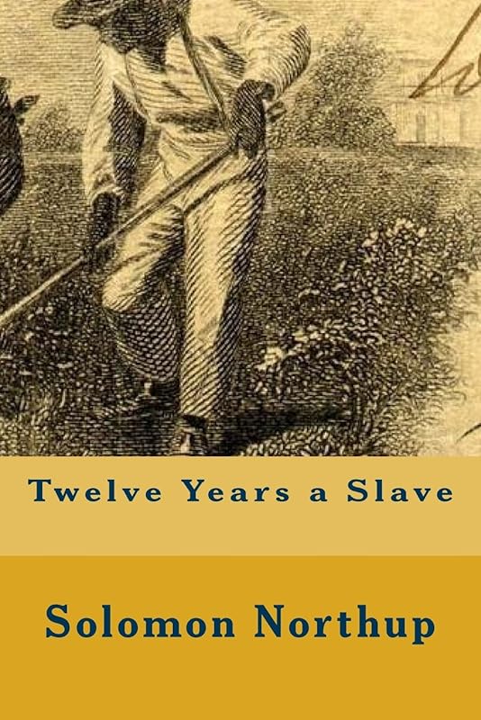 Twelve Years a Slave by Solomon Northup