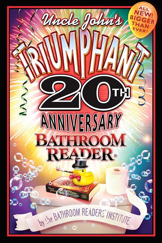 Uncle John's Triumphant 20th Anniversary Bathroom Reader (Uncle John's Bathroom Reader Annual) by Bathroom Readers' Institute