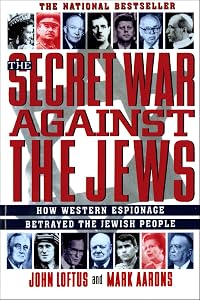 The Secret War Against the Jews: How Western Espionage Betrayed the Jewish People