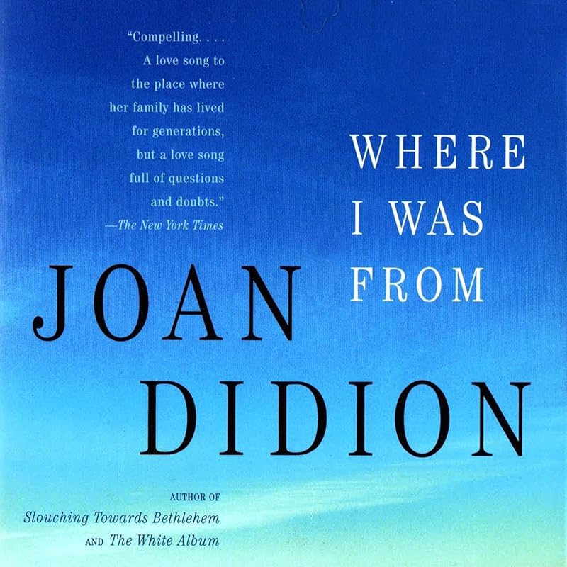 Where I Was From by Joan Didion