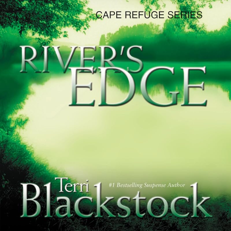 River's Edge: Cape Refuge Series #3 by Terri Blackstock