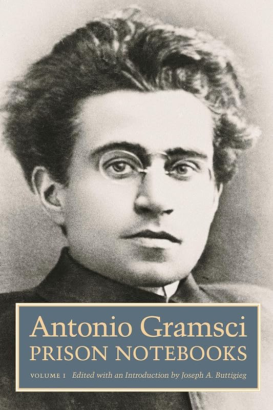 Prison Notebooks: Volume 1 (European Perspectives: A Series in Social Thought and Cultural Criticism) by Antonio Gramsci