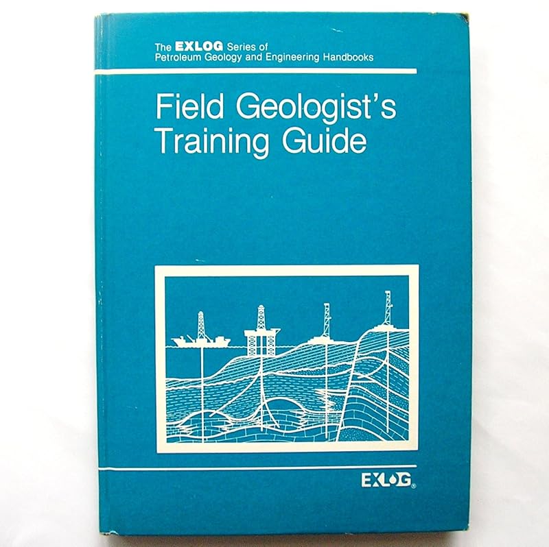 Field geologist's training guide by written and compiled EXLOG staff ; Alun Whittaker