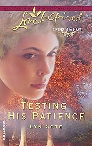 Testing His Patience (Sisters of the Heart Series #2) (Love Inspired #255)