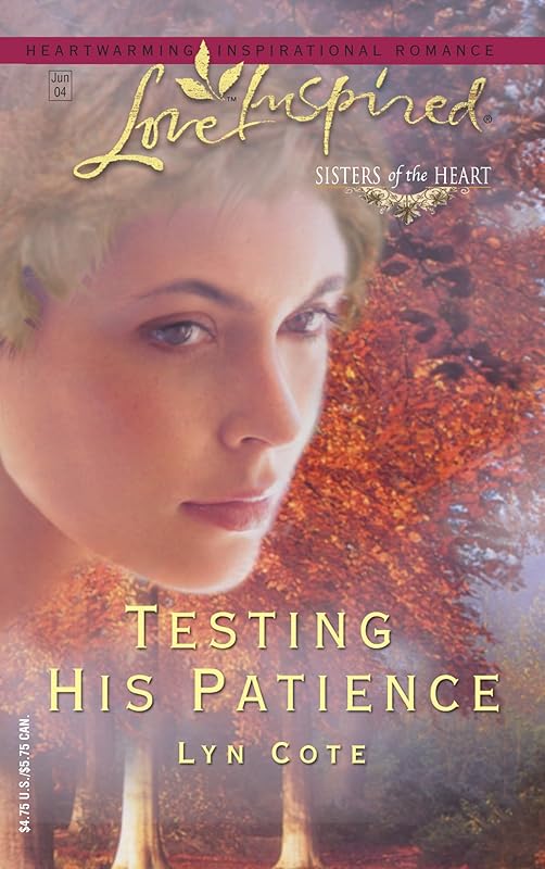 Testing His Patience (Sisters of the Heart Series #2) (Love Inspired #255) by Lyn Cote