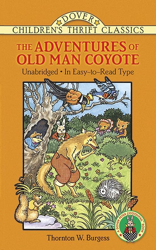 The Adventures of Old Man Coyote: Unabridged, In Easy-to-Read Type (Dover Children's Thrift Classics) by Thornton W. Burgess