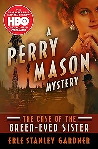 The Case of the Green-Eyed Sister (The Perry Mason Mysteries Book 4)