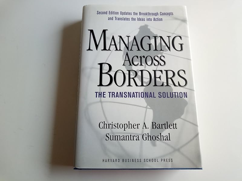 Managing Across Borders: The Transnational Solution, 2nd Edition by Christopher A. Bartlett