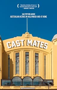 Cast Mates: Australian Actors in Hollywood and at Home by Sam Twyford-Moore