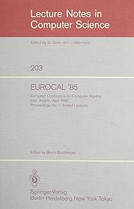 Eurocal '85: Invited Lectures (Lecture Notes in Computer Science) by Bruno Buchberger