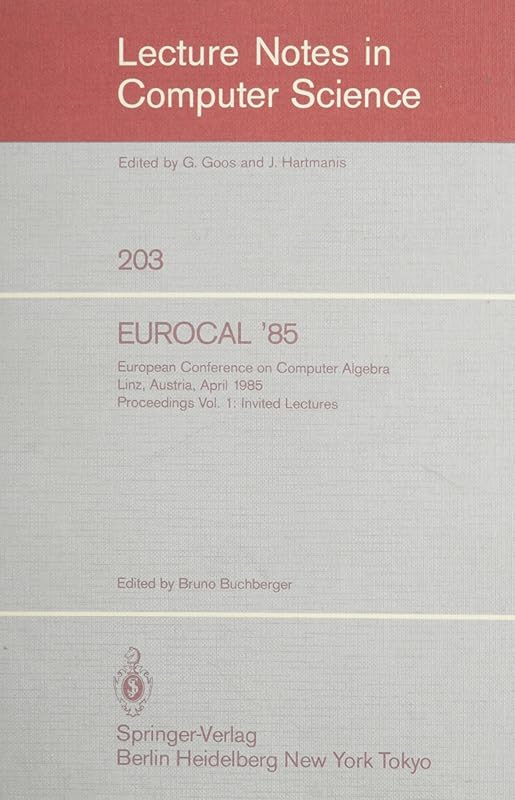 Eurocal '85: Invited Lectures (Lecture Notes in Computer Science) by Bruno Buchberger