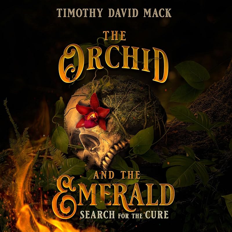 The Orchid and the Emerald: Search for the Cure by Timothy David Mack