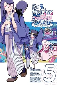 So I'm a Spider, So What? The Daily Lives of the Kumoko Sisters, Vol. 5 (So I'm a Spider, So What? The Daily Lives of the Kumoko Sisters, 5)