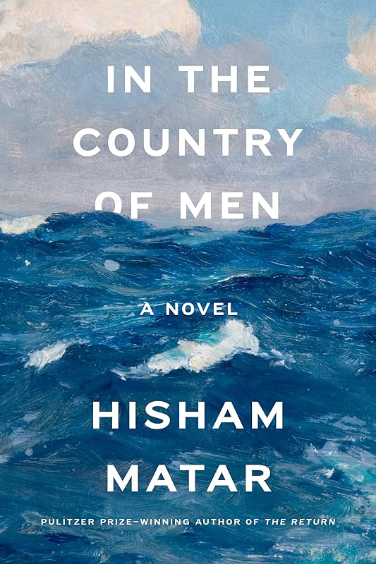 In the Country of Men: A Novel by Hisham Matar